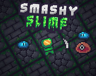 Smashy Slime!