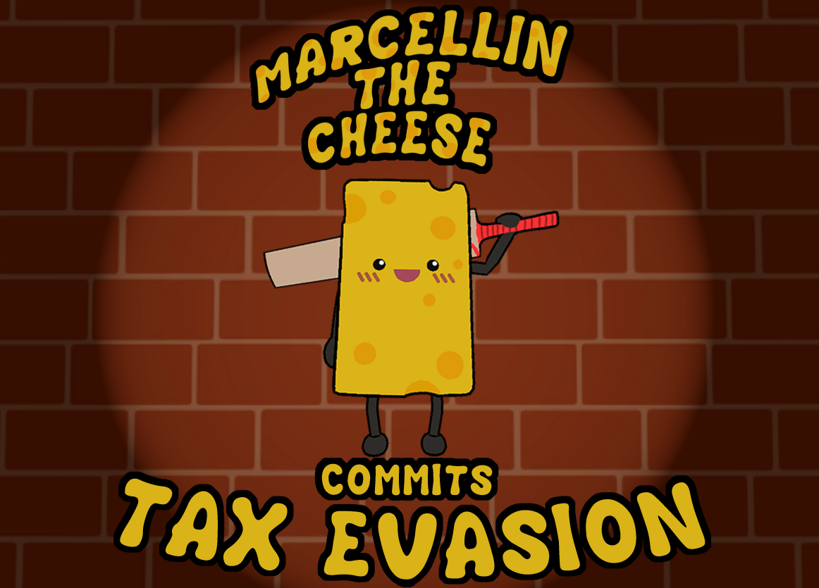 Marcellin the Cheese Commits Tax Evasion