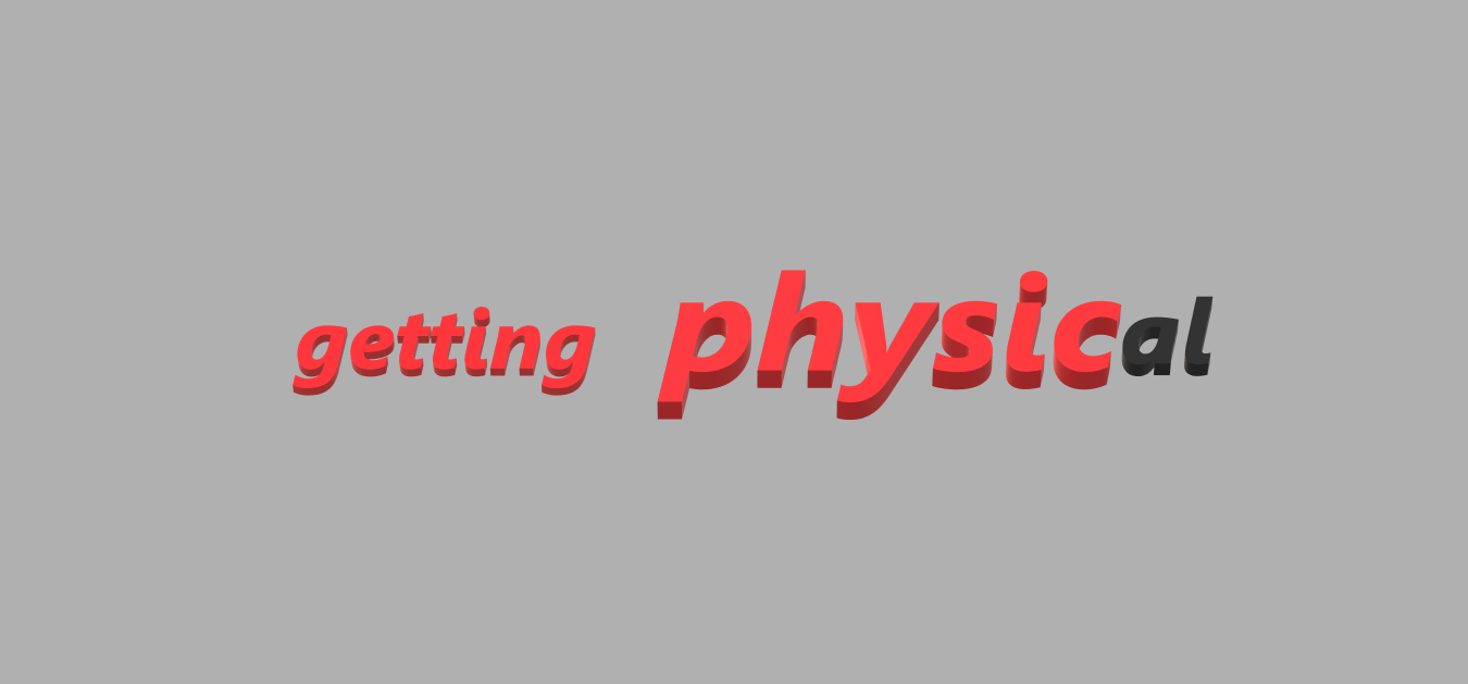 Getting Physical