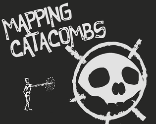 MAPPING the CATACOMBS ZINE   - A complete single-player Catacomb Crawl! 