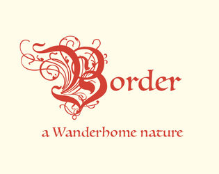 Border   - a liminal nature for Wanderhome 