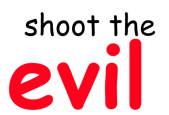 shoot the evil