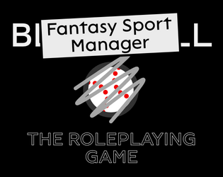 Fantasy Sport Manager: The Roleplaying Game   - Definitely not Blaseball 