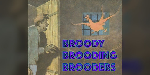 Cover image for Broody Brooding Brooders