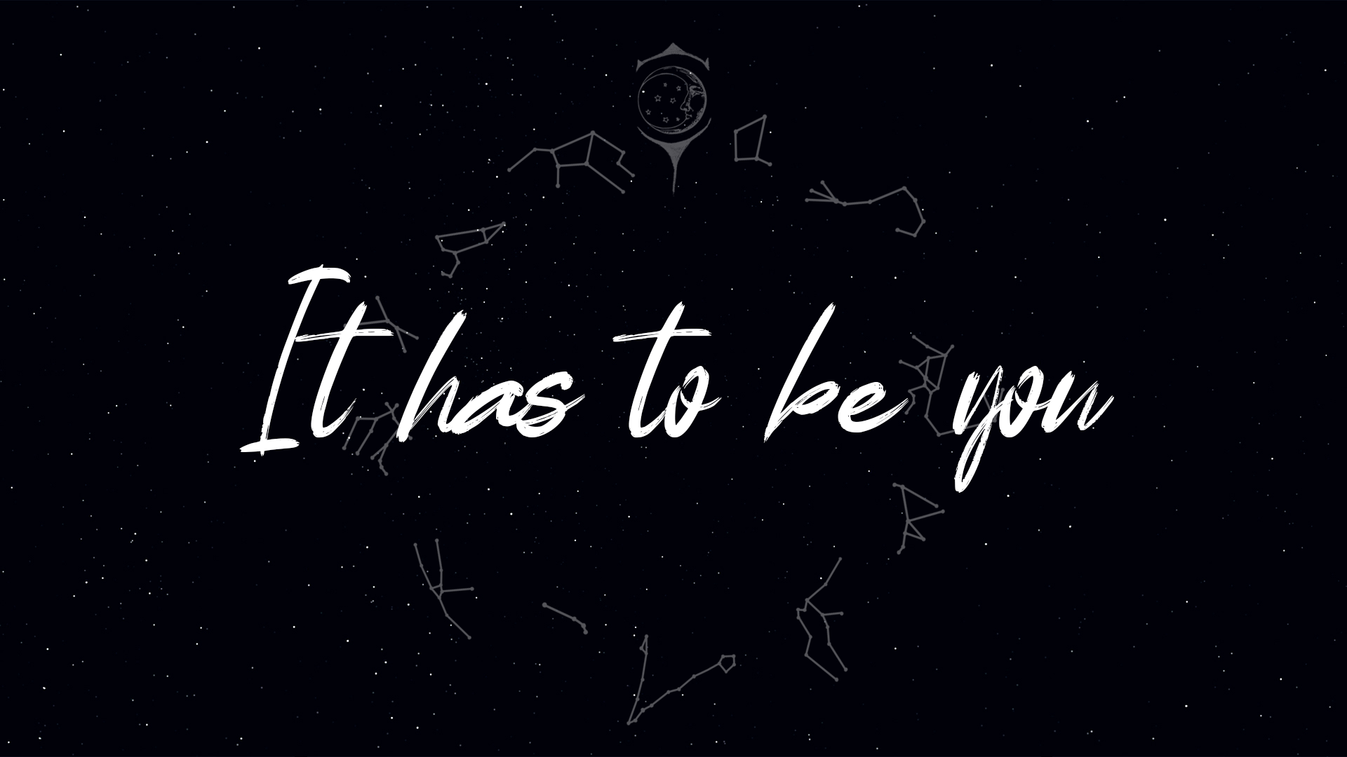 It has to be you
