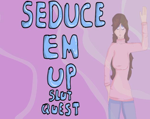 Cover image for Seduce Em Up Slut Quest