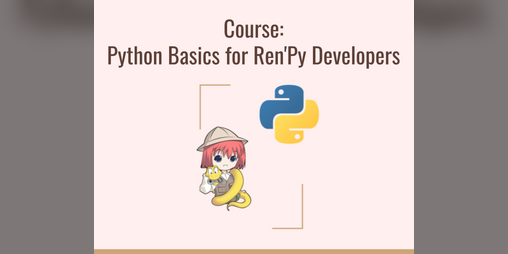 Cover image for [Course Material] Python Basics for Ren'Py Dev