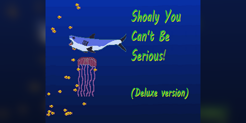 Cover image for Shoaly You Can't Be Serious! (Deluxe version)