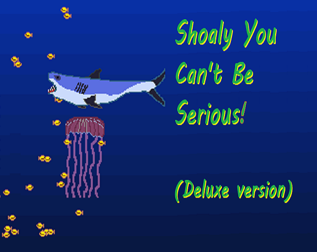 Cover image for Shoaly You Can't Be Serious! (Deluxe version)