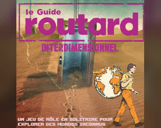 Le Guide Du Voyageur Interdimensionnel   - Un guide de voyage en solitaire dans des dimensions imaginaires 