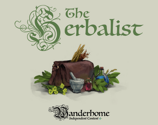 The Herbalist: Wanderhome Playbook   - A playbook for Wanderhome 