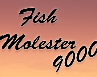 Fish Molester 9000
