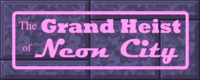 The Grand Heist of Neon City