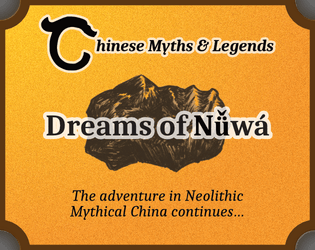 Dreams of Nu-wa   - A neolithic mythical China adventure, now with mud! 