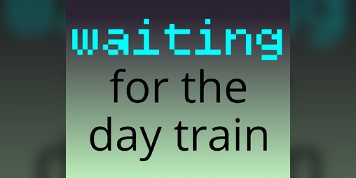 Cover image for Waiting for the Day Train