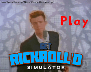 Rick-Roll : The Game - Free Addicting Game
