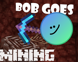 Bob Goes Mining!