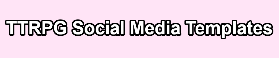 TTRPG Social Media Templates