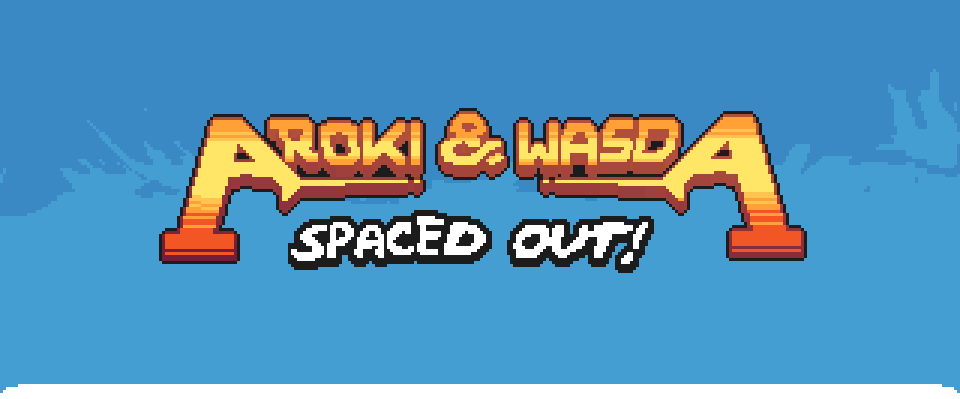 Aroki & Wasda: Spaced Out!