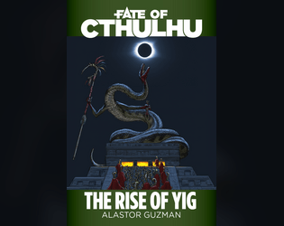Fate of Cthulhu Timeline • The Rise of Yig  