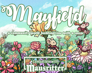 Mayfield - a Mausritter Campaign Setting   - a Mausritter zine for a Great Cause! 