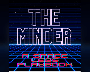 The Minder - A new Playbook for Space Legs  