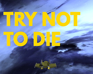 TRY NOT TO DIE
