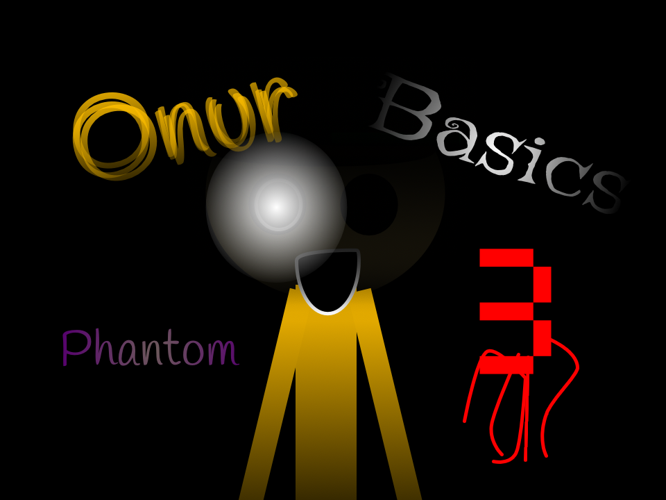 Onur basics 3:phantom
