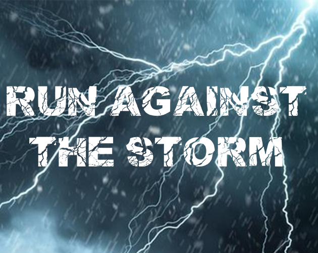 RUN AGAINST THE STORM