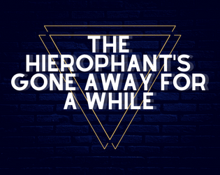 the hierophant's gone away for a while (early access)   - a feverdream composed of queer joy and dream logic 