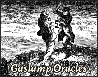 Gaslamp Oracles   - Industrial fantasy oracles for discerning thieves, rogues, and ne'er-do-wells. 