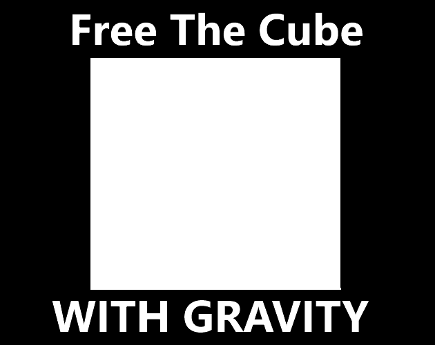 Free The Cube With Gravity