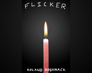 FLICKER   - An Illuminated RPG about a dark place. 
