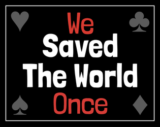 We Saved The World Once  