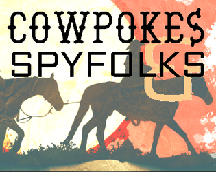 Cowpokes & Spyfolks   - A Lasers & Feelings hack of scientists and spies in 1950s New Mexico 