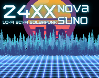 NOVA SUNO   - A Lo-Fi Sci-Fi Solarpunk RPG 