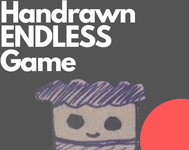 Handrawn ENDLESS Game