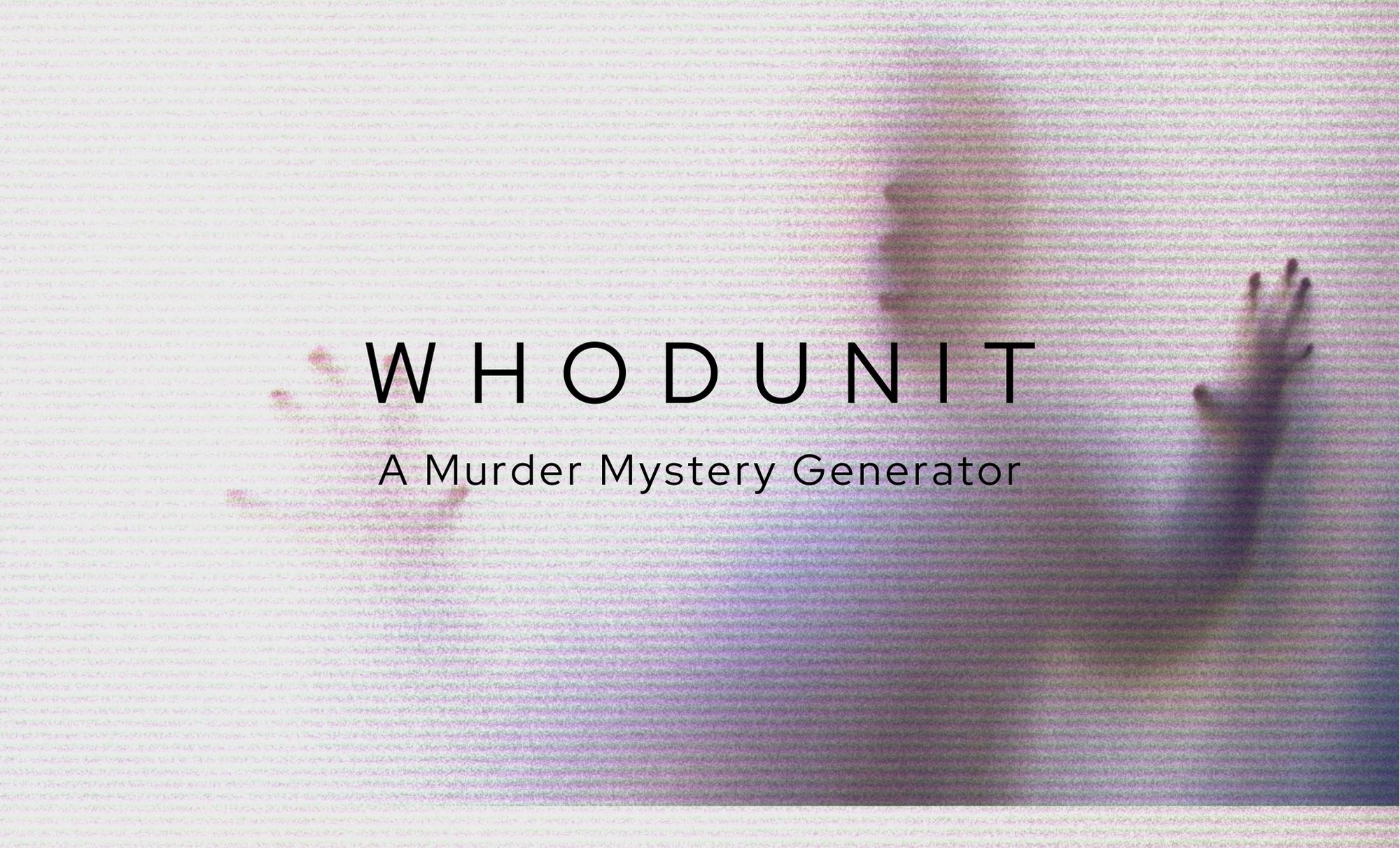 WHODUNIT - A Murder Mystery Generator