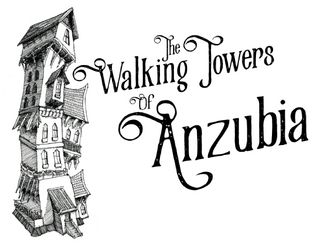 The Walking Towers of Anzubia  