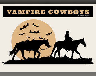 Vampire Cowboys   - A Weird West hack of Lasers and Feelings 