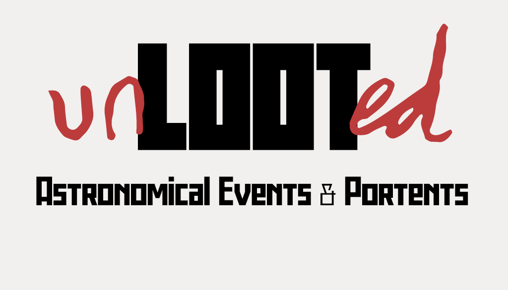 Cover image for Unlooted: Astronomical Events & Portents