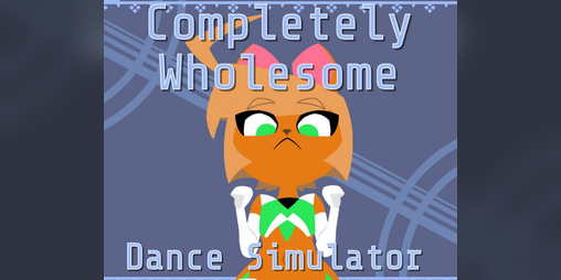 Cover image for Completely Wholesome Dance Simulator