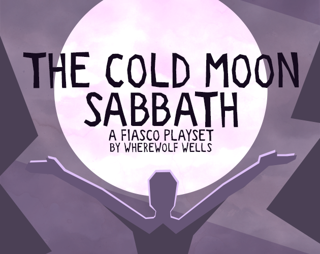 Cover image for Cold Moon Sabbath - A Fiasco Playset