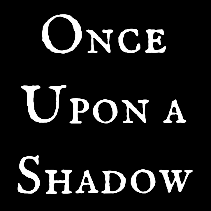 Once Upon a Shadow