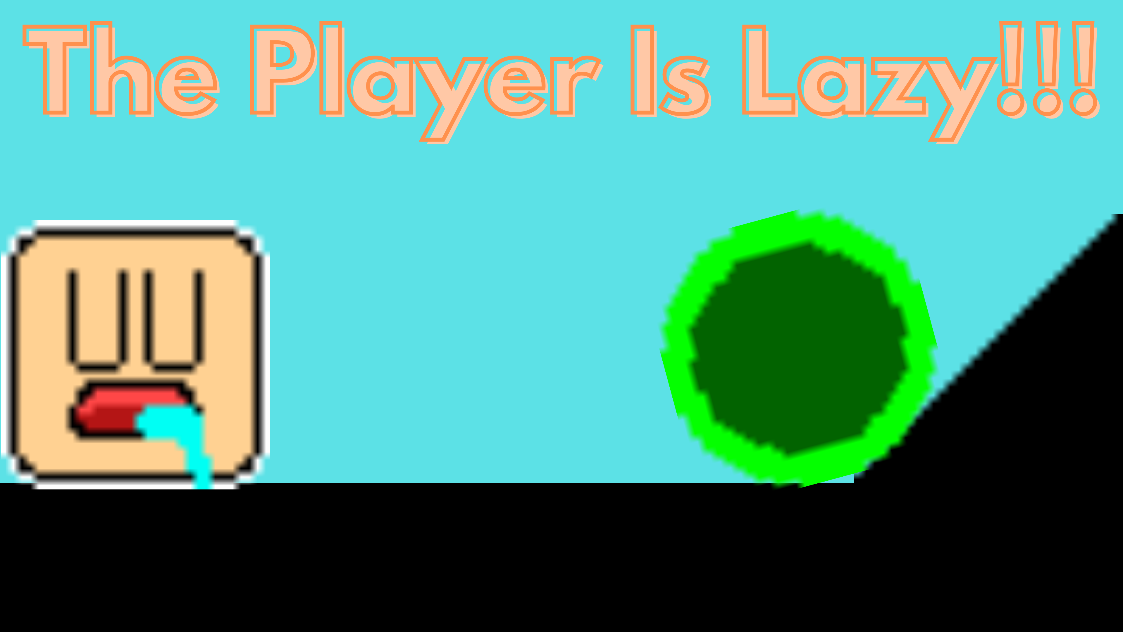 The Player Is Lazy!!!