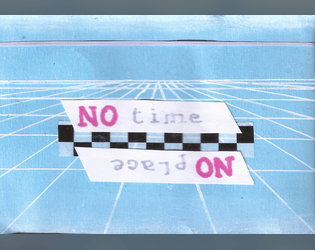\ NO time \ NO place \   - Scenes from memories that never happened - A zine 