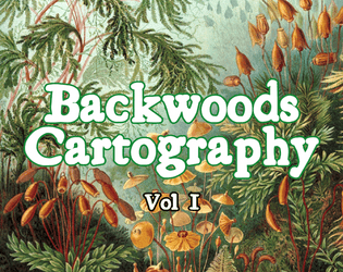 Backwoods Cartography   - A bizarre, absurdist, system-neutral fantasy setting for TTRPGs 