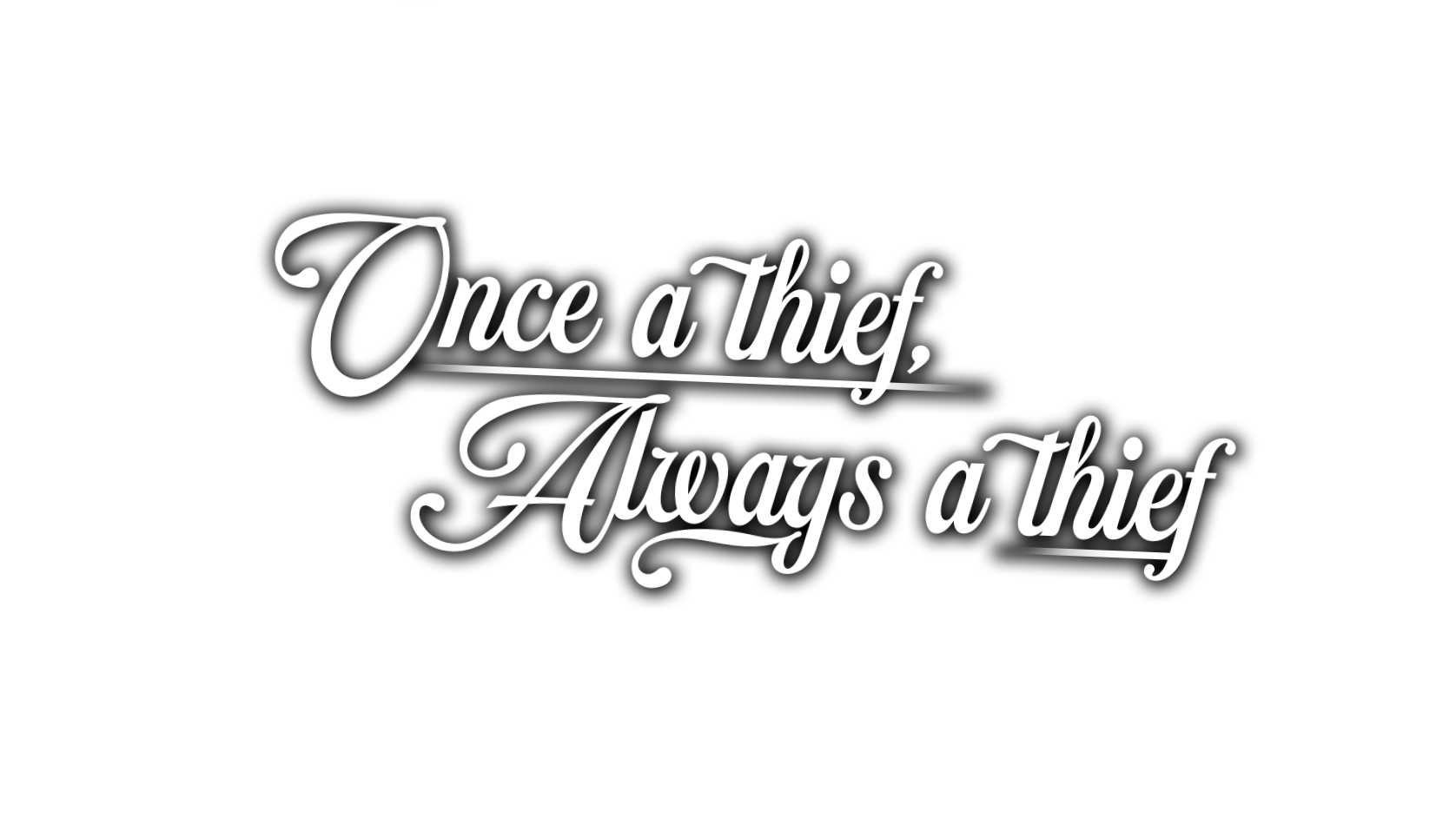 Once a Thief, Always a Thief by NarrativasLab