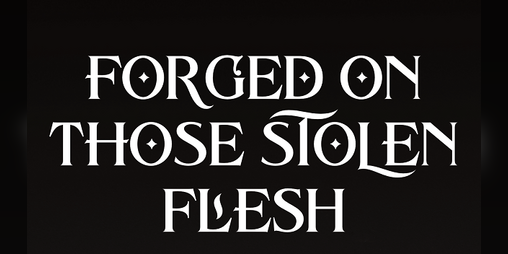 Cover image for Forged on those Stolen Flesh