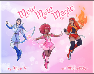 Mew Mew Magic   - A No Dice No Masters game about magical girls. Save the day and try not to be late for school 